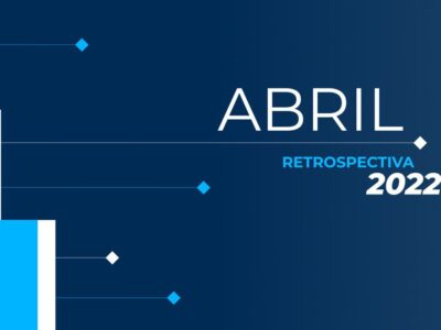 Retrospectiva 2022: confira as principais notícias de abril