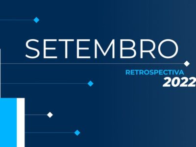 Retrospectiva 2022: confira as principais notícias de setembro