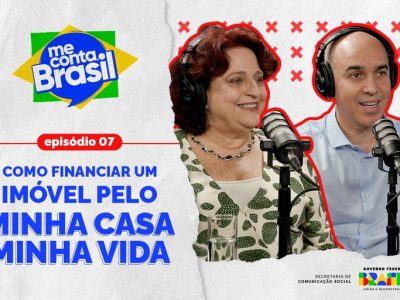 Sétimo episódio do “Me Conta, Brasil” tira dúvidas sobre financiamento do Minha Casa, Minha Vida