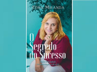 O Segredo do Sucesso: Edna Miranda, faz resenha as vésperas do Lançamento Oficial de seu Livro