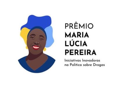 Prêmio Maria Lúcia Pereira é lançado para homenagear iniciativas inovadoras na política sobre drogas