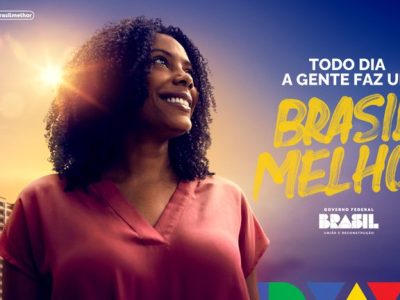 Todo Dia a Gente Faz um Brasil Melhor: nova campanha do Governo Federal inicia